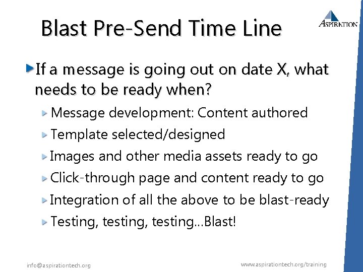 Blast Pre-Send Time Line If a message is going out on date X, what