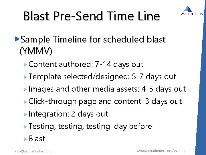 Blast Pre-Send Time Line Sample Timeline for scheduled blast (YMMV) Content authored: 7 -14