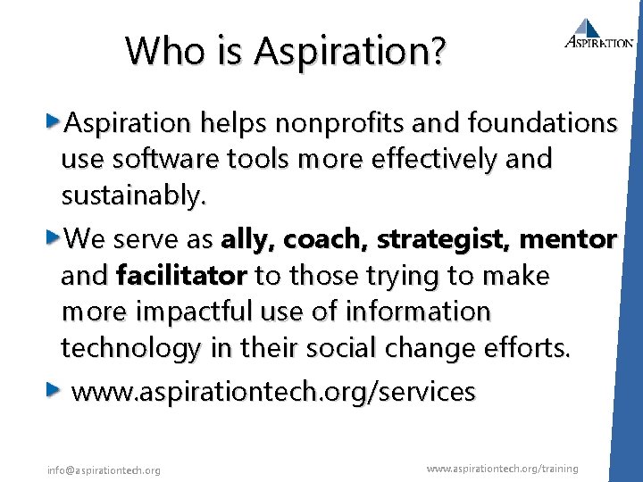 Who is Aspiration? Aspiration helps nonprofits and foundations use software tools more effectively and