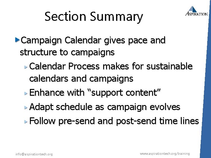 Section Summary Campaign Calendar gives pace and structure to campaigns Calendar Process makes for