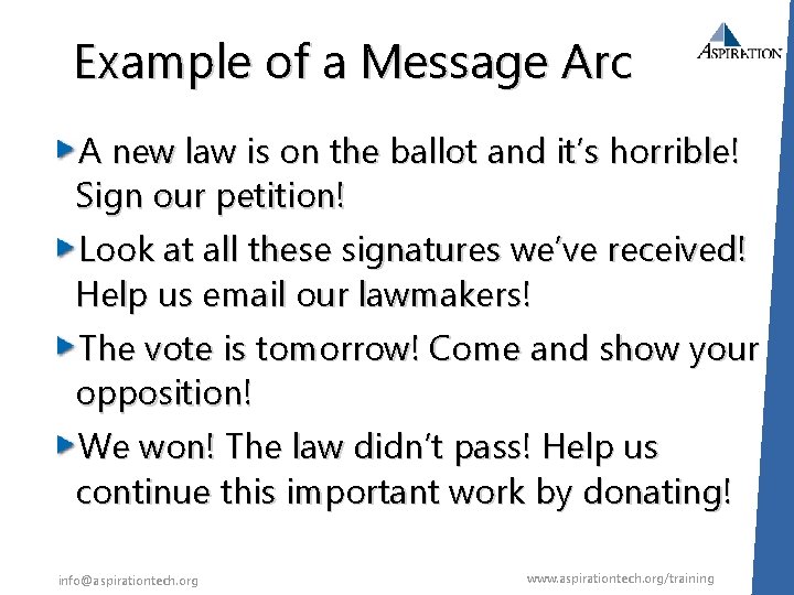 Example of a Message Arc A new law is on the ballot and it’s