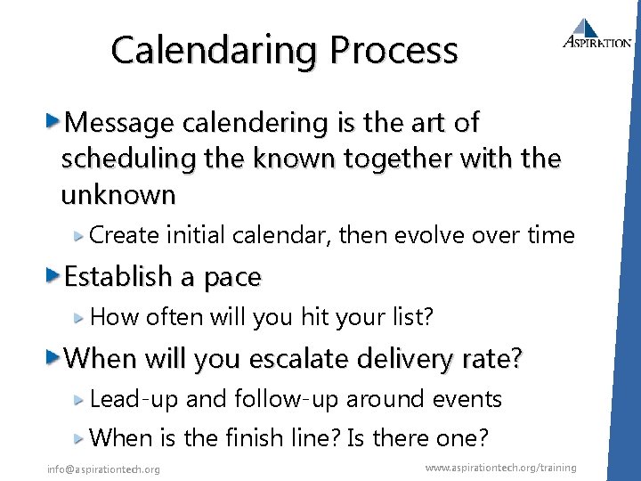 Calendaring Process Message calendering is the art of scheduling the known together with the