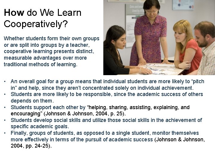 How do We Learn Cooperatively? Whether students form their own groups or are split