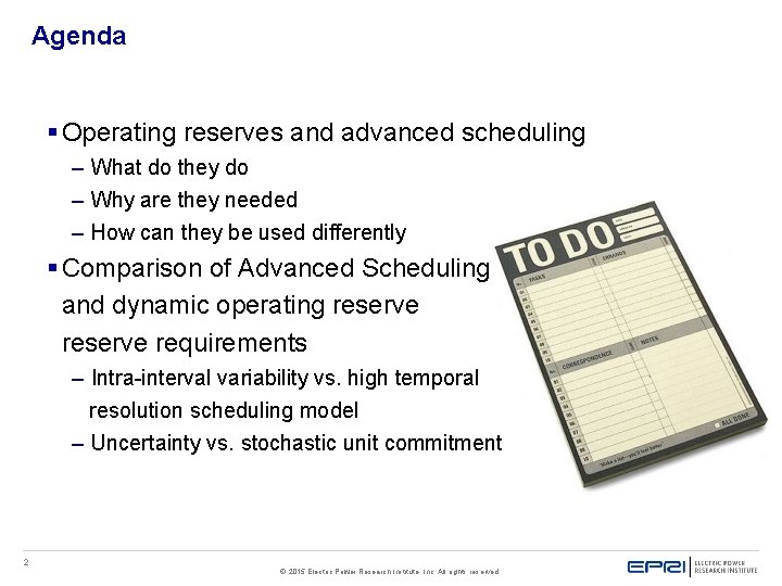 Agenda § Operating reserves and advanced scheduling – What do they do – Why Agenda § Operating reserves and advanced scheduling – What do they do – Why