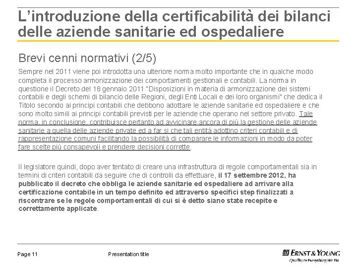 L’introduzione della certificabilità dei bilanci delle aziende sanitarie ed ospedaliere Brevi cenni normativi (2/5)