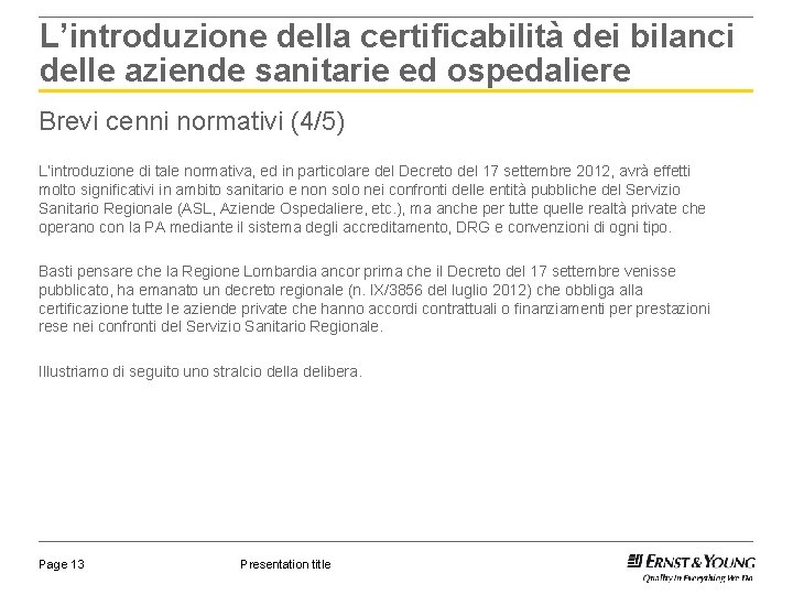 L’introduzione della certificabilità dei bilanci delle aziende sanitarie ed ospedaliere Brevi cenni normativi (4/5)