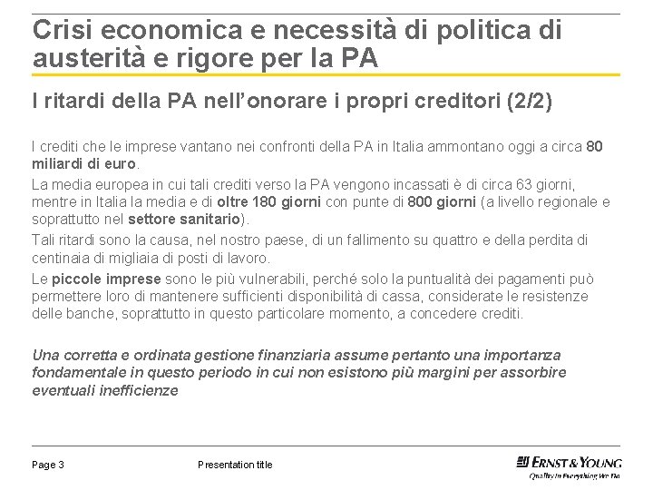 Crisi economica e necessità di politica di austerità e rigore per la PA I