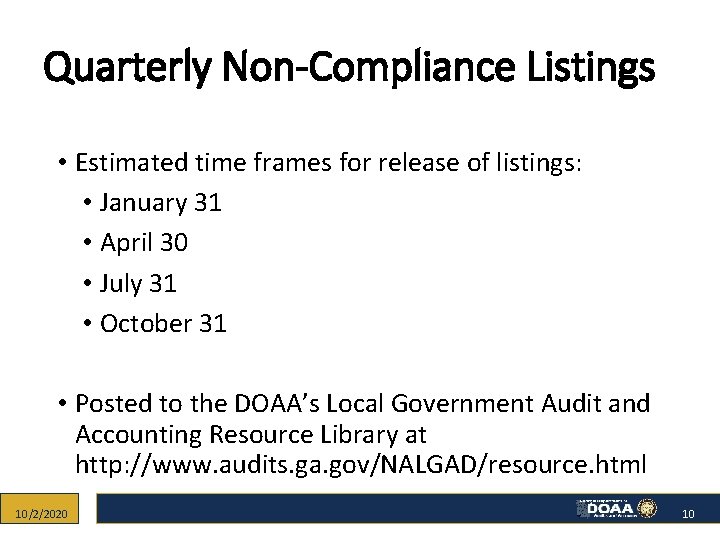 Quarterly Non-Compliance Listings • Estimated time frames for release of listings: • January 31