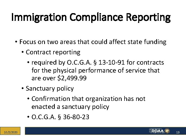 Immigration Compliance Reporting • Focus on two areas that could affect state funding •