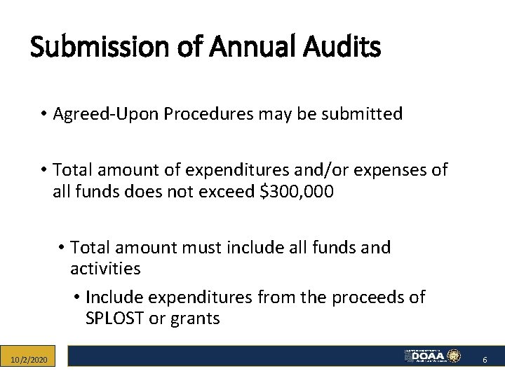 Submission of Annual Audits • Agreed-Upon Procedures may be submitted • Total amount of