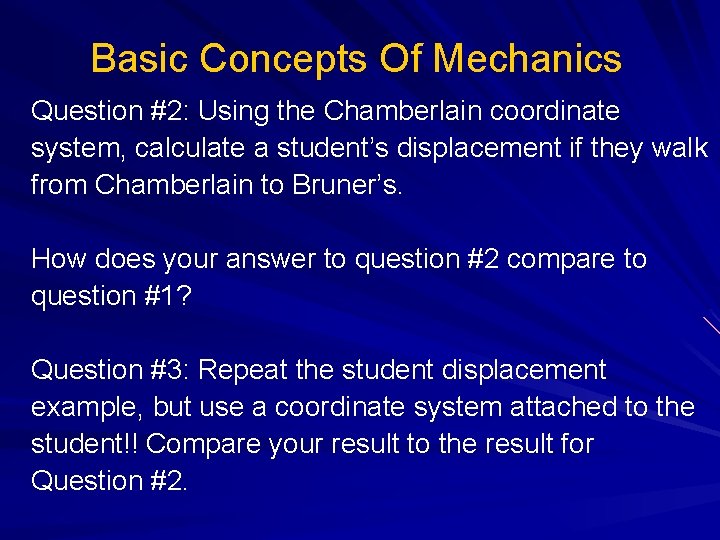 Basic Concepts Of Mechanics Question #2: Using the Chamberlain coordinate system, calculate a student’s