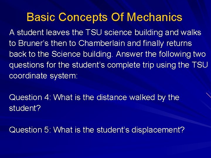 Basic Concepts Of Mechanics A student leaves the TSU science building and walks to