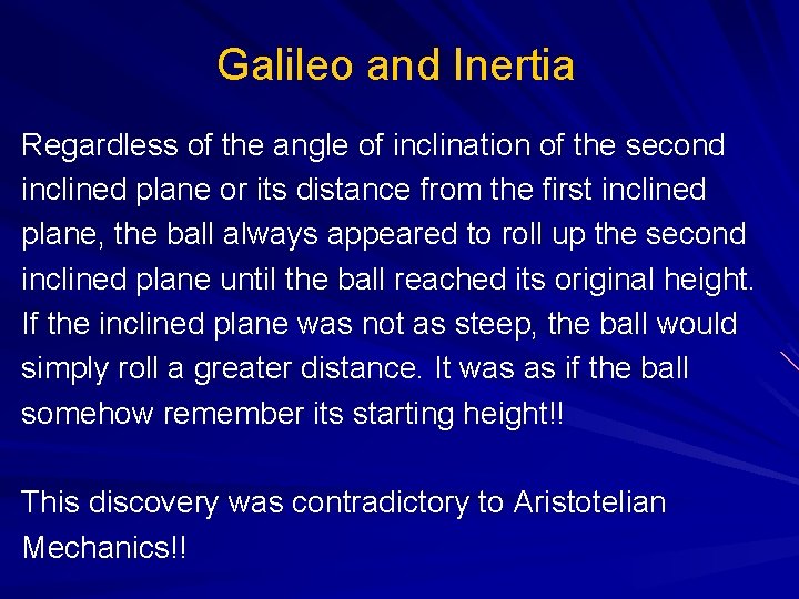 Galileo and Inertia Regardless of the angle of inclination of the second inclined plane