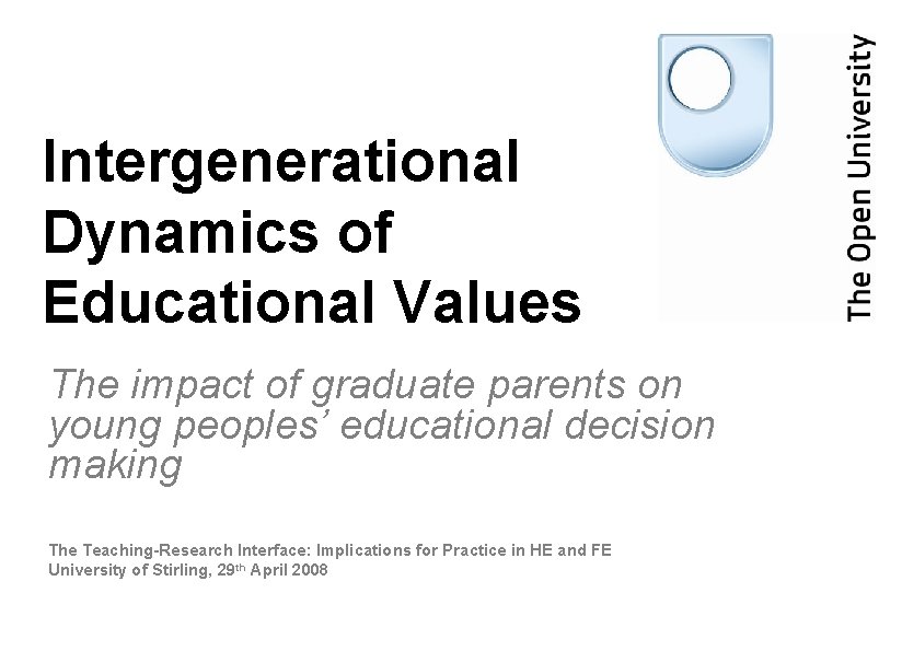 Intergenerational Dynamics of Educational Values The impact of graduate parents on young peoples’ educational