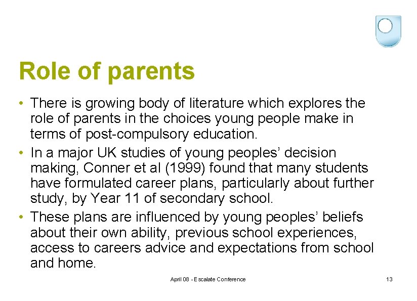 Role of parents • There is growing body of literature which explores the role