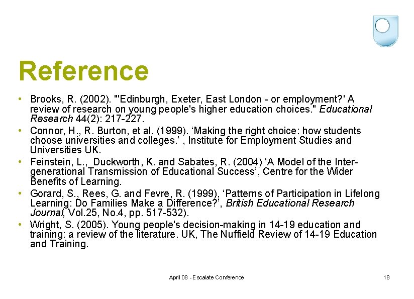 Reference • Brooks, R. (2002). "'Edinburgh, Exeter, East London - or employment? ' A