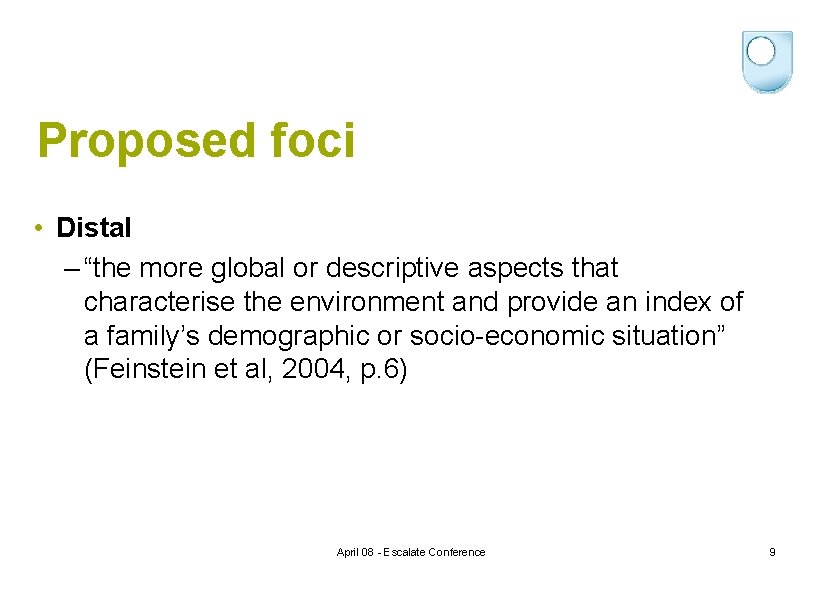 Proposed foci • Distal – “the more global or descriptive aspects that characterise the