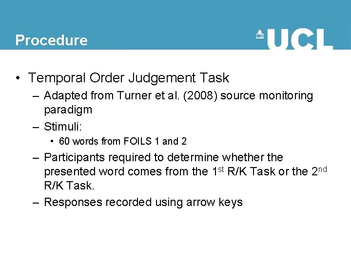 Procedure • Temporal Order Judgement Task – Adapted from Turner et al. (2008) source