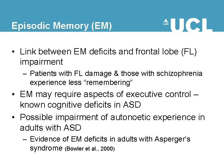 Episodic Memory (EM) • Link between EM deficits and frontal lobe (FL) impairment –