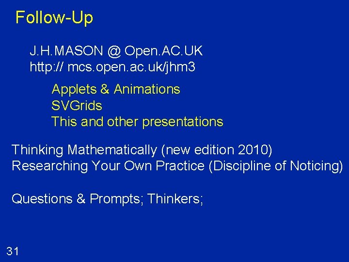 Follow-Up J. H. MASON @ Open. AC. UK http: // mcs. open. ac. uk/jhm