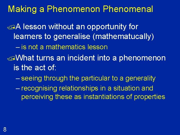 Making a Phenomenon Phenomenal /A lesson without an opportunity for learners to generalise (mathematucally)