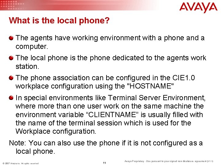 What is the local phone? The agents have working environment with a phone and