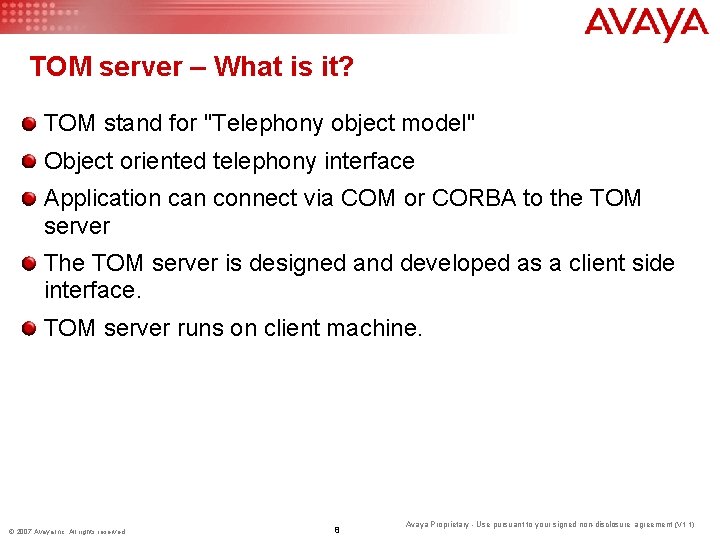 TOM server – What is it? TOM stand for "Telephony object model" Object oriented