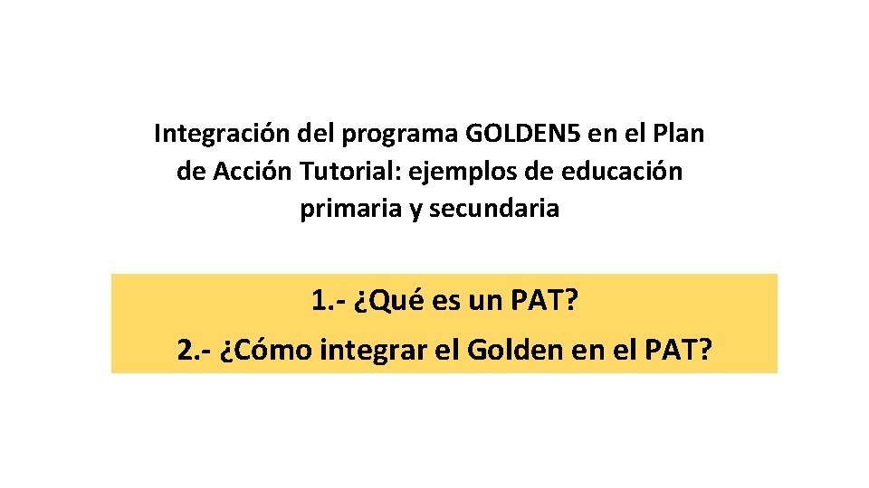 Integración del programa GOLDEN 5 en el Plan de Acción Tutorial: ejemplos de educación