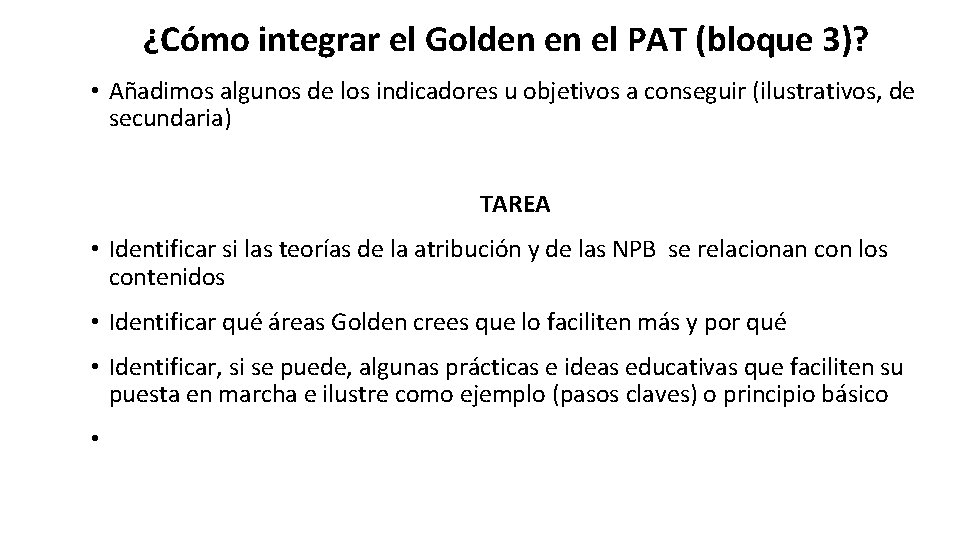 ¿Cómo integrar el Golden en el PAT (bloque 3)? • Añadimos algunos de los