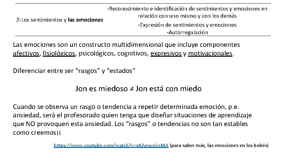 -Reconocimiento e identificación de sentimientos y emociones en relación con uno mismo y con