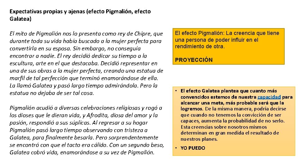 Expectativas propias y ajenas (efecto Pigmalión, efecto Galatea) El mito de Pigmalión nos lo