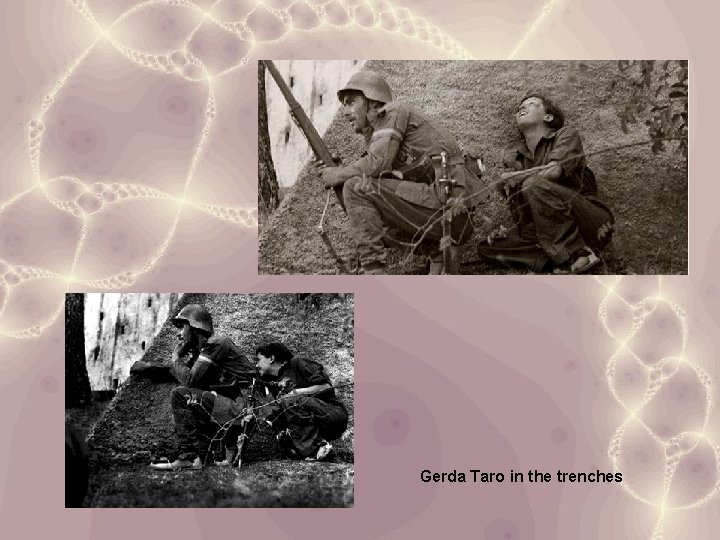 Gerda Taro in the trenches 