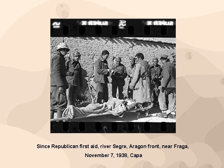 Since Republican first aid, river Segre, Aragon front, near Fraga, November 7, 1938, Capa