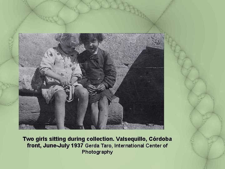 Two girls sitting during collection. Valsequillo, Córdoba front, June-July 1937 Gerda Taro, International Center