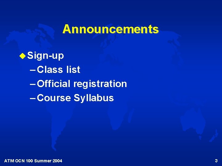 Announcements u Sign-up – Class list – Official registration – Course Syllabus ATM OCN