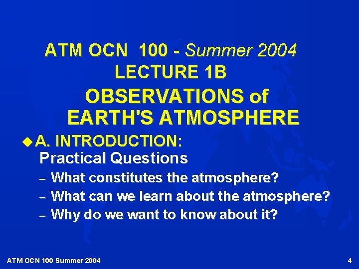ATM OCN 100 - Summer 2004 LECTURE 1 B OBSERVATIONS of EARTH'S ATMOSPHERE u