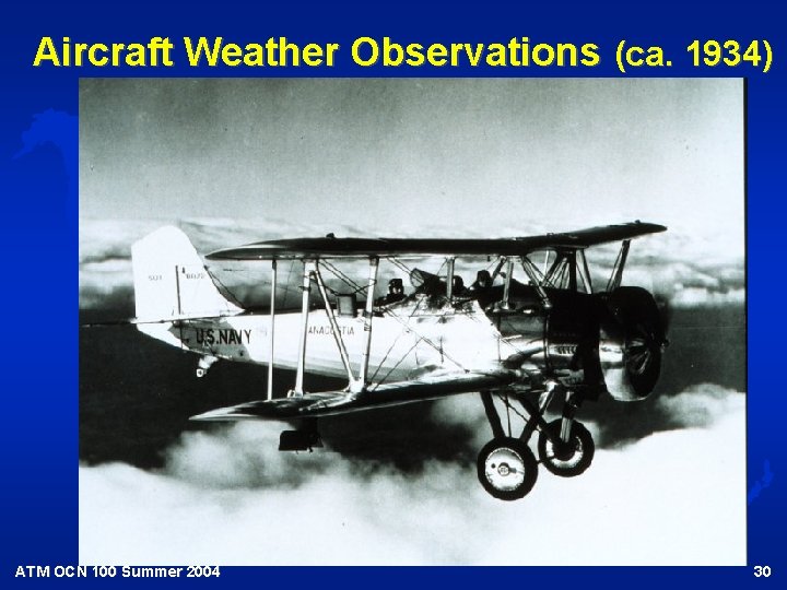 Aircraft Weather Observations (ca. 1934) ATM OCN 100 Summer 2004 30 