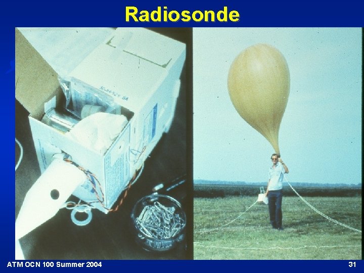 Radiosonde ATM OCN 100 Summer 2004 31 