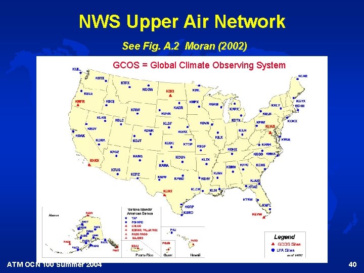 NWS Upper Air Network See Fig. A. 2 Moran (2002) GCOS = Global Climate