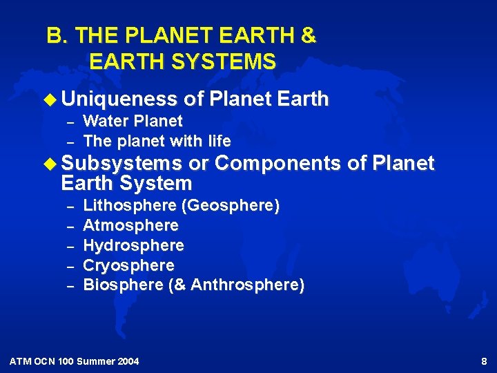 B. THE PLANET EARTH & EARTH SYSTEMS u Uniqueness of Planet Earth – Water