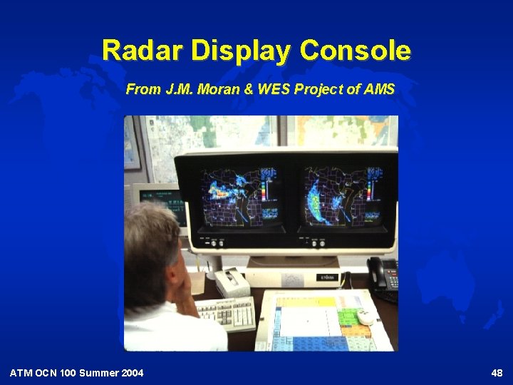 Radar Display Console From J. M. Moran & WES Project of AMS ATM OCN