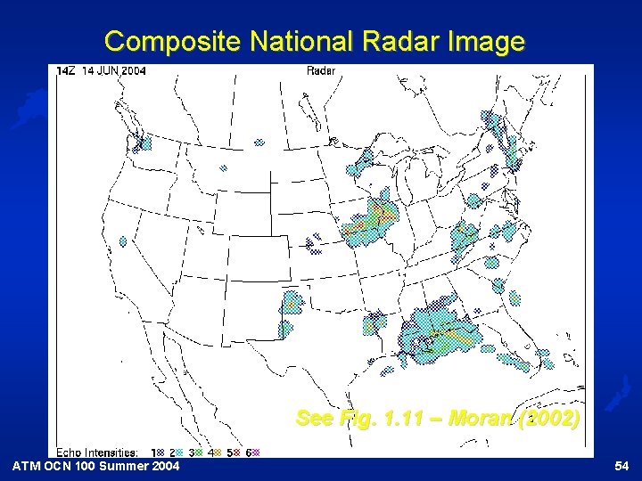 Composite National Radar Image See Fig. 1. 11 – Moran (2002) ATM OCN 100