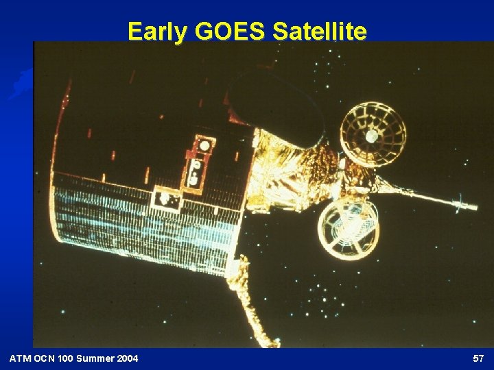 Early GOES Satellite ATM OCN 100 Summer 2004 57 