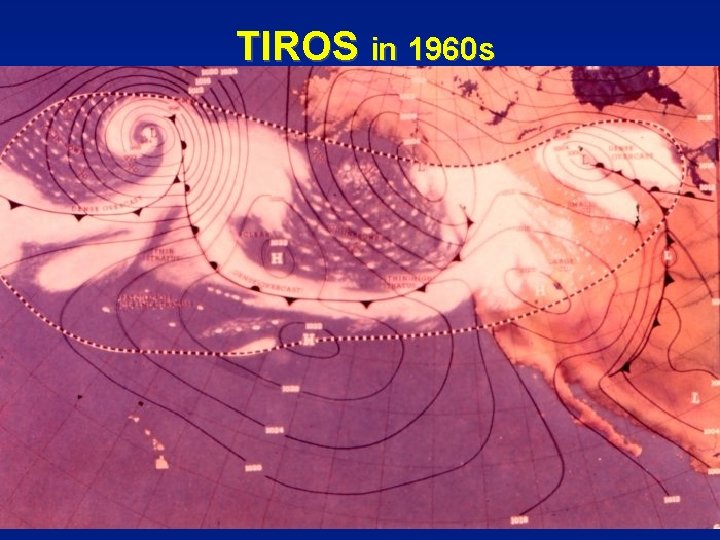 TIROS in 1960 s ATM OCN 100 Summer 2004 70 