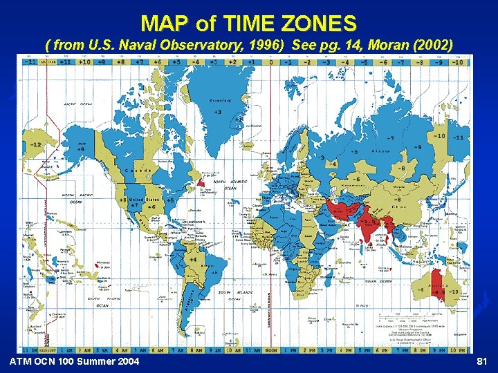 MAP of TIME ZONES ( from U. S. Naval Observatory, 1996) See pg. 14,