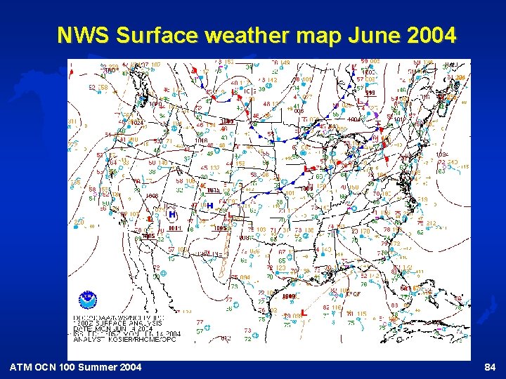 NWS Surface weather map June 2004 ATM OCN 100 Summer 2004 84 