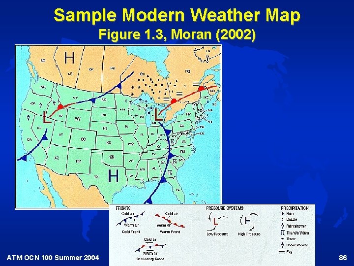 Sample Modern Weather Map Figure 1. 3, Moran (2002) ATM OCN 100 Summer 2004