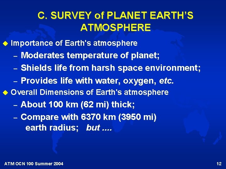 C. SURVEY of PLANET EARTH’S ATMOSPHERE u Importance of Earth's atmosphere – – –