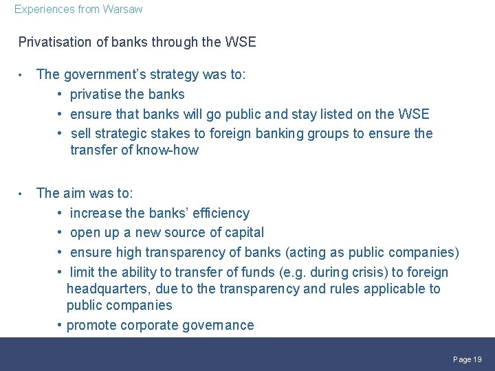 Experiences from Warsaw Privatisation of banks through the WSE • The government’s strategy was
