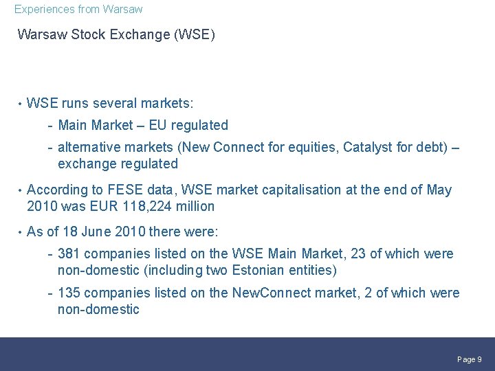 Experiences from Warsaw Stock Exchange (WSE) • WSE runs several markets: - Main Market